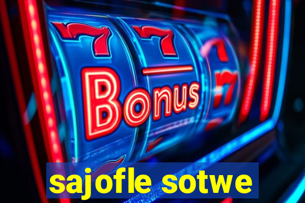 sajofle sotwe