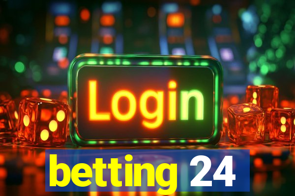 betting 24