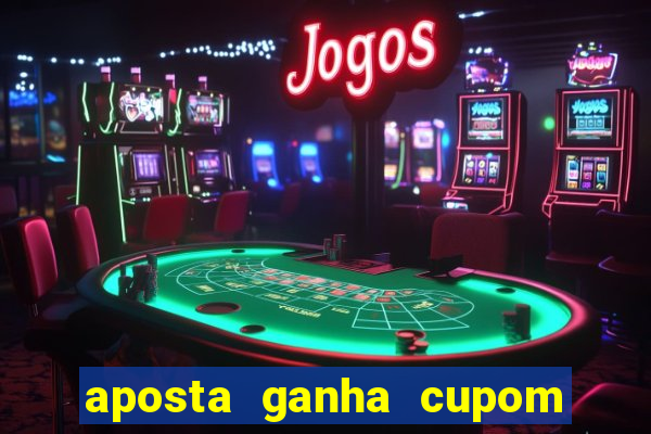 aposta ganha cupom 5 reais