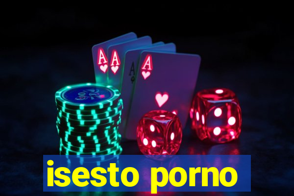 isesto porno