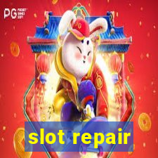 slot repair