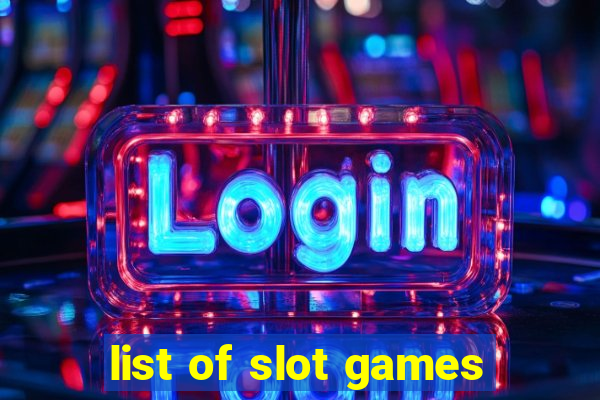 list of slot games