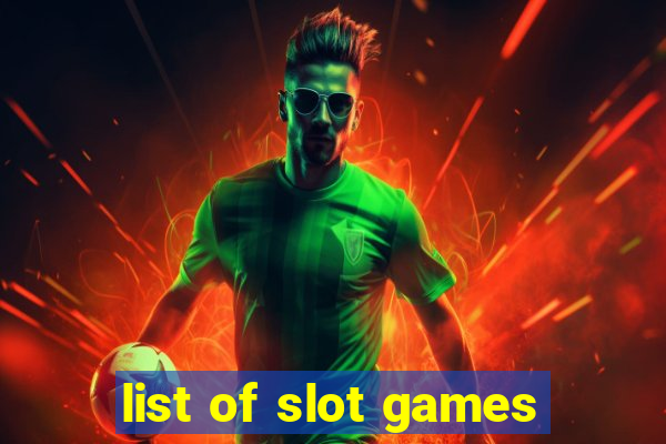 list of slot games