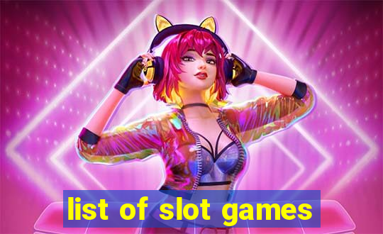 list of slot games