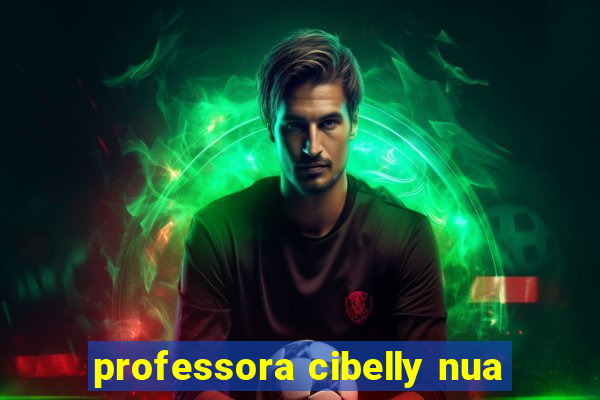 professora cibelly nua