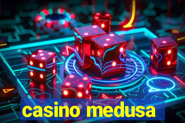 casino medusa