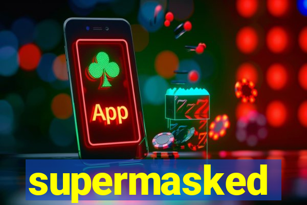 supermasked