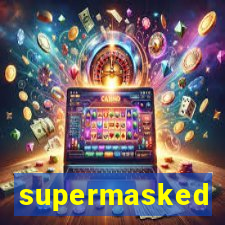 supermasked