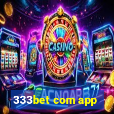 333bet com app