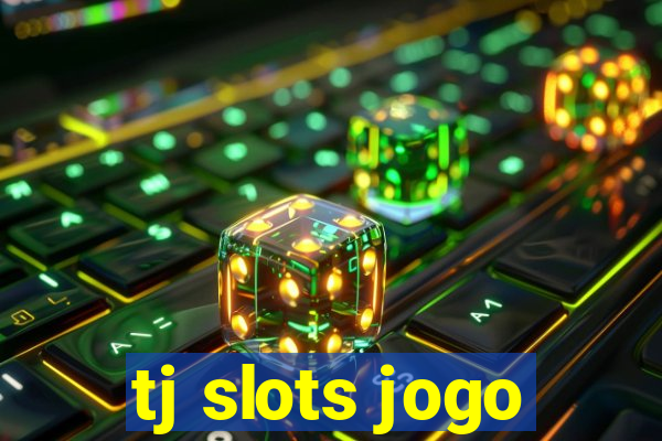 tj slots jogo