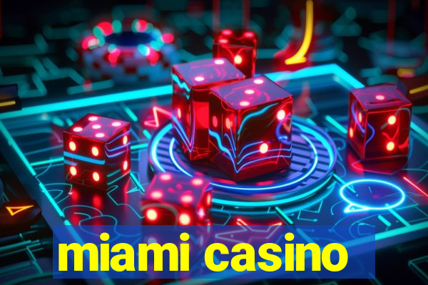 miami casino