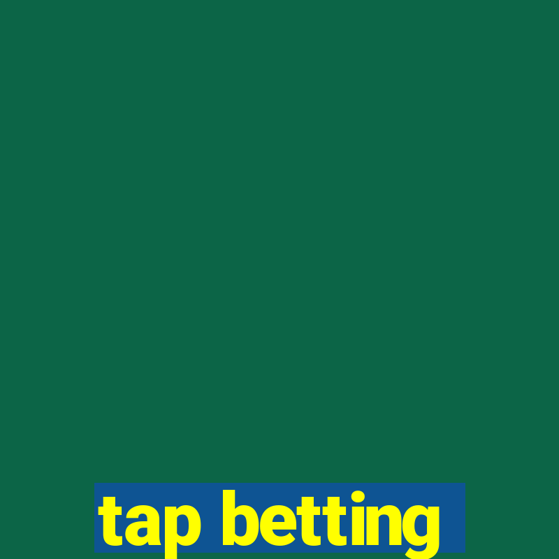 tap betting