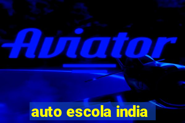 auto escola india