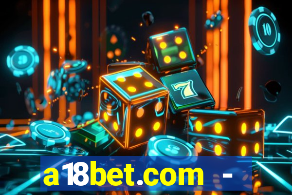 a18bet.com - caça-niqueis online casino