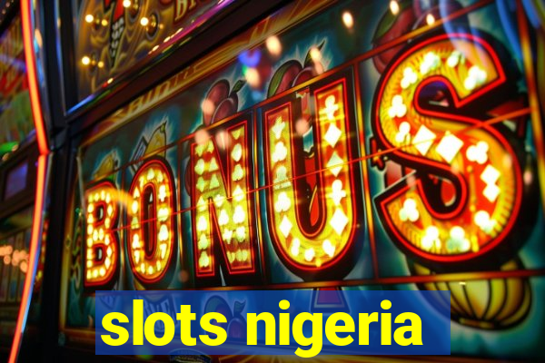 slots nigeria