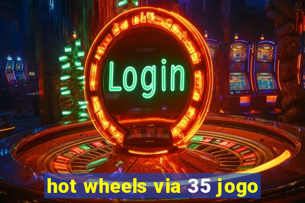 hot wheels via 35 jogo