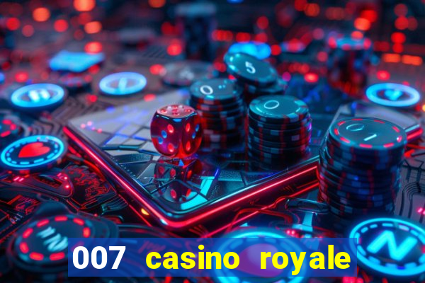 007 casino royale filme completo em portugues