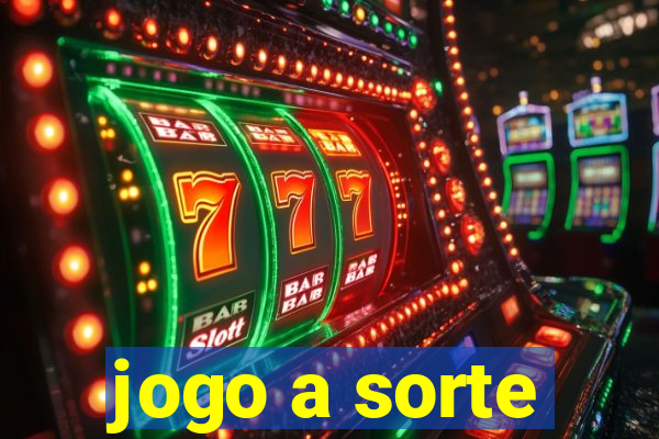 jogo a sorte