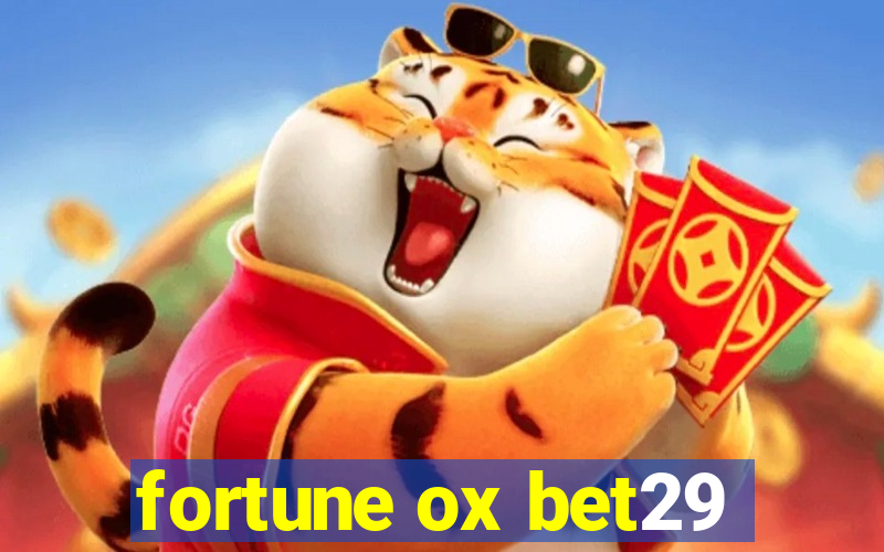 fortune ox bet29