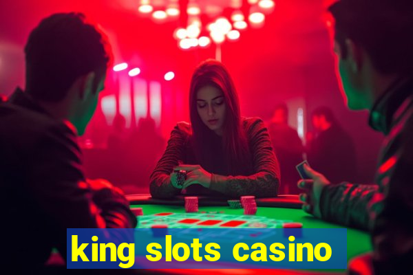 king slots casino