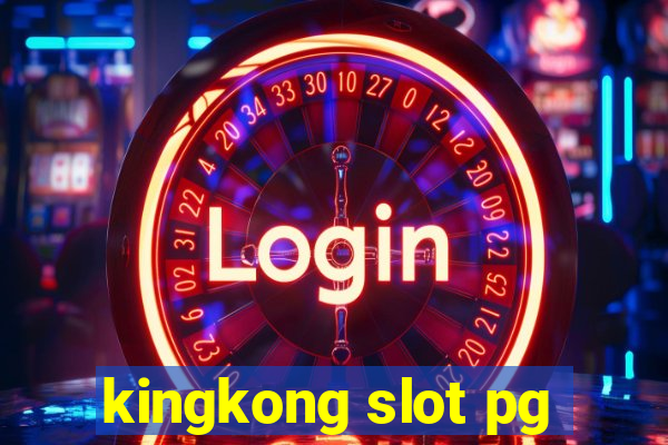 kingkong slot pg