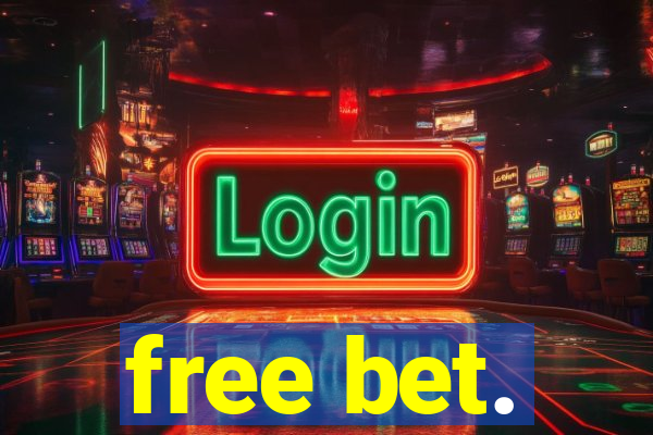 free bet.