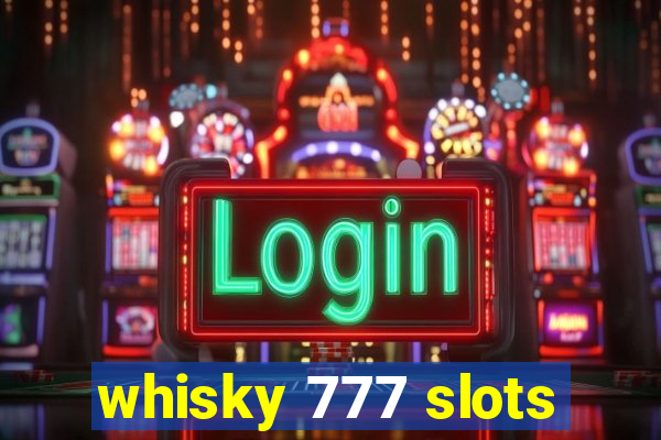 whisky 777 slots