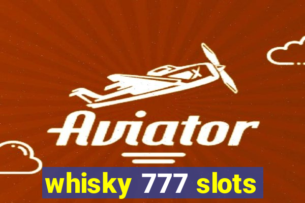 whisky 777 slots