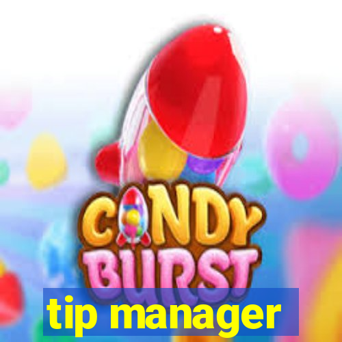 tip manager