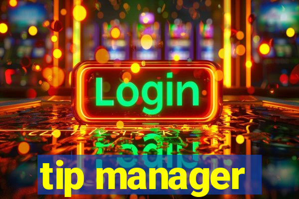 tip manager