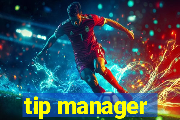 tip manager