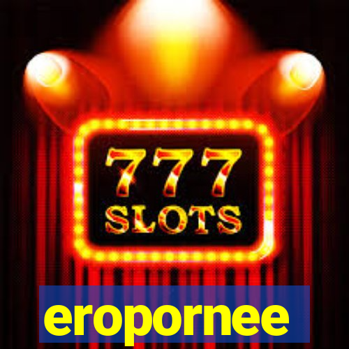 eropornee