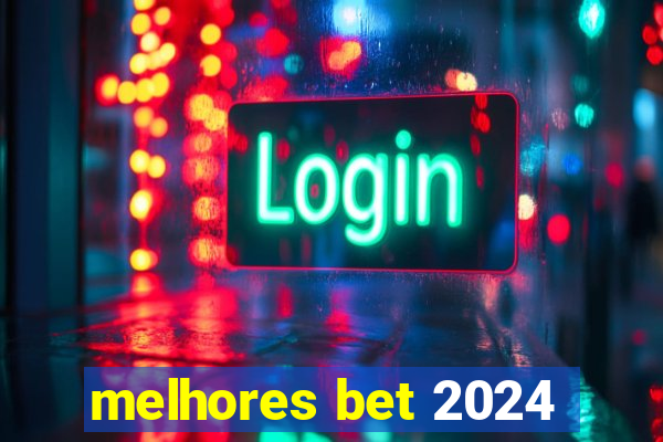 melhores bet 2024