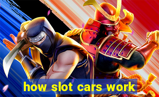 how slot cars work