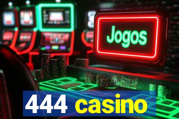 444 casino