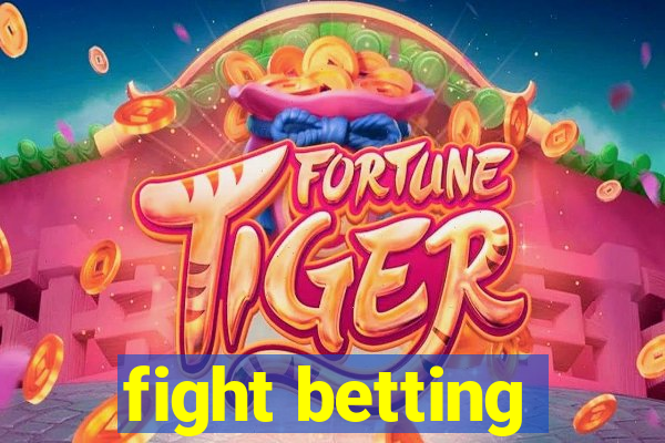 fight betting