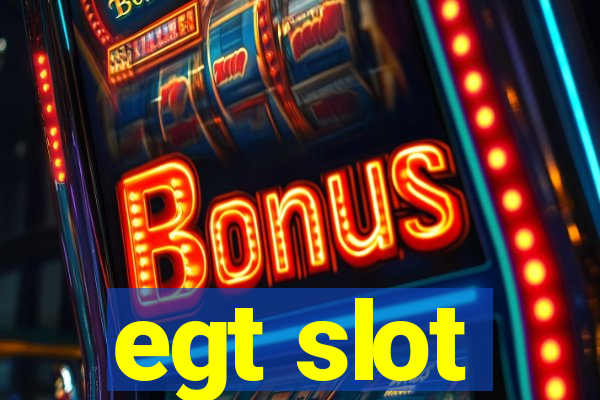 egt slot