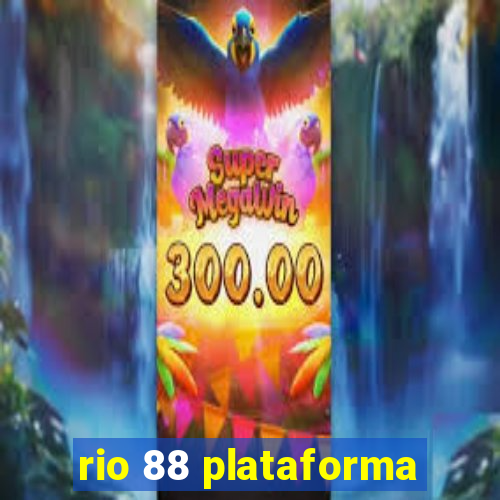 rio 88 plataforma