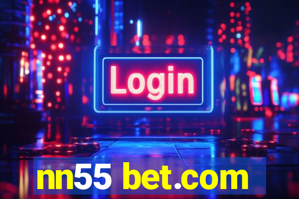 nn55 bet.com