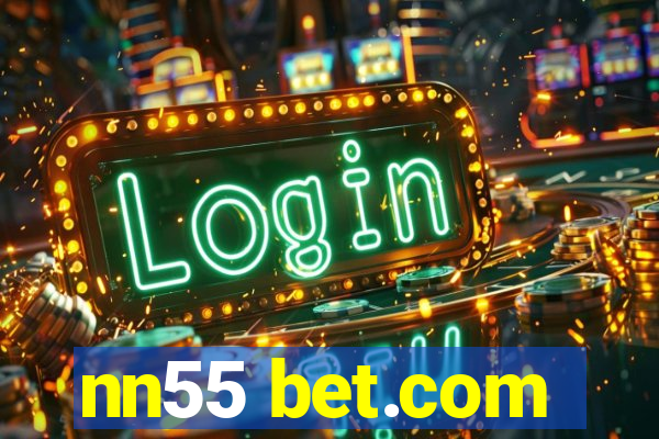 nn55 bet.com