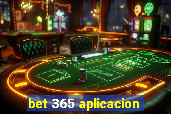 bet 365 aplicacion