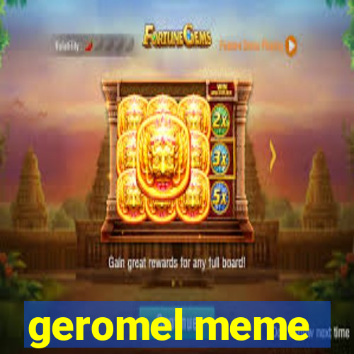 geromel meme