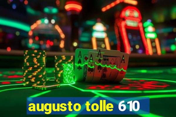 augusto tolle 610