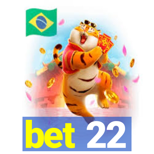 bet 22