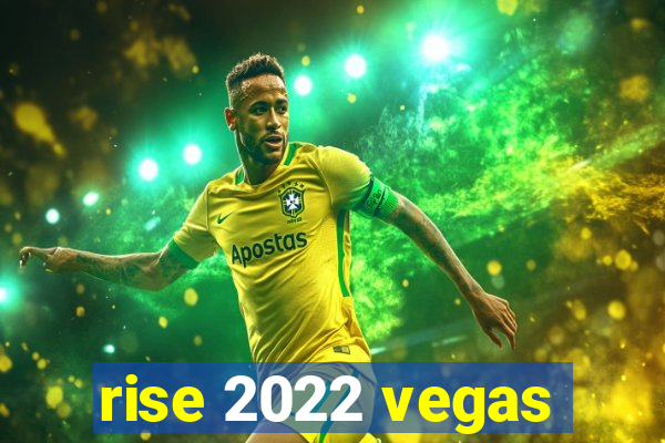 rise 2022 vegas