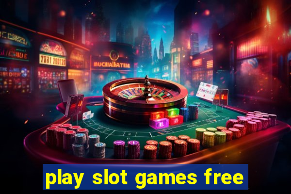 play slot games free