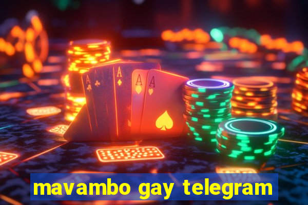 mavambo gay telegram