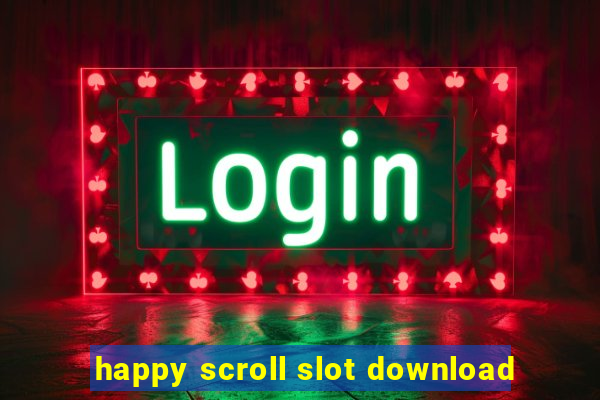 happy scroll slot download