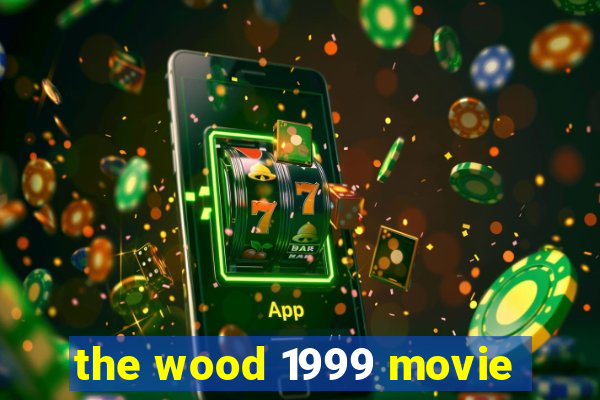 the wood 1999 movie