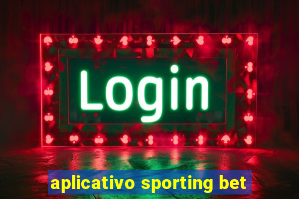 aplicativo sporting bet